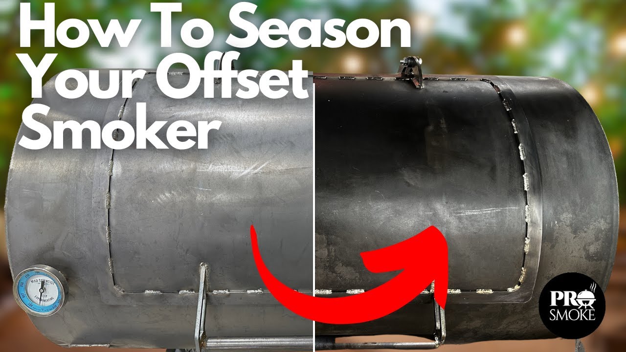 How To Season Your Offset Smoker