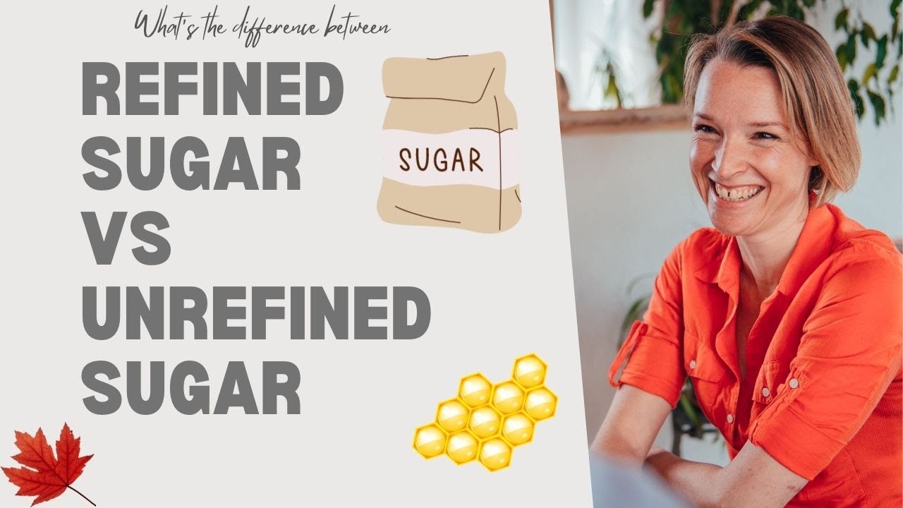Refined Sugar vs. Unrefined Sugar - a Nutritionist weighs in