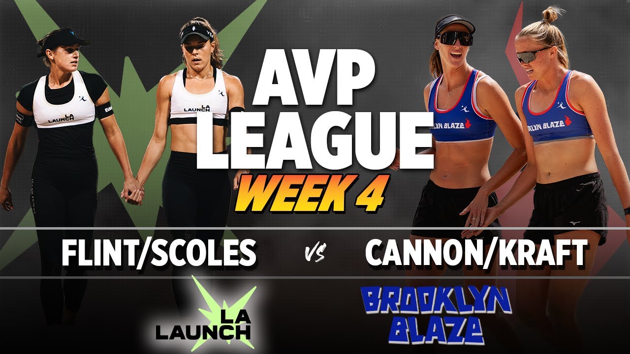 Flint/Scoles vs Cannon/Kraft | L.A. Launch vs Brooklyn Blaze AVP LEAGUE WEEK 4
