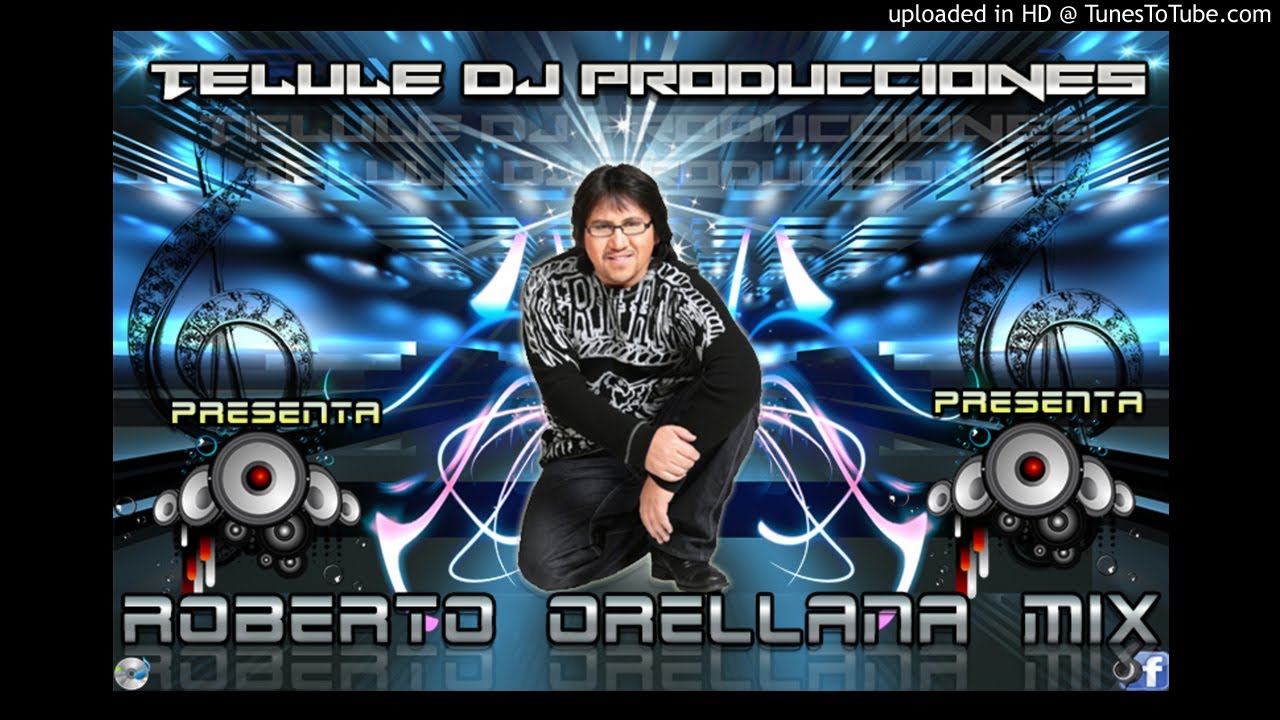 Roberto Orellana Mix Telule DJ Producciones 2017