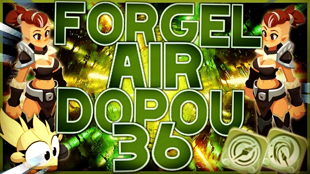 Forgelance Air/DoPou Lvl 36 "Maj 2.66" 500+Dégats Le Tour ! Sans Rune Trans Dommage !