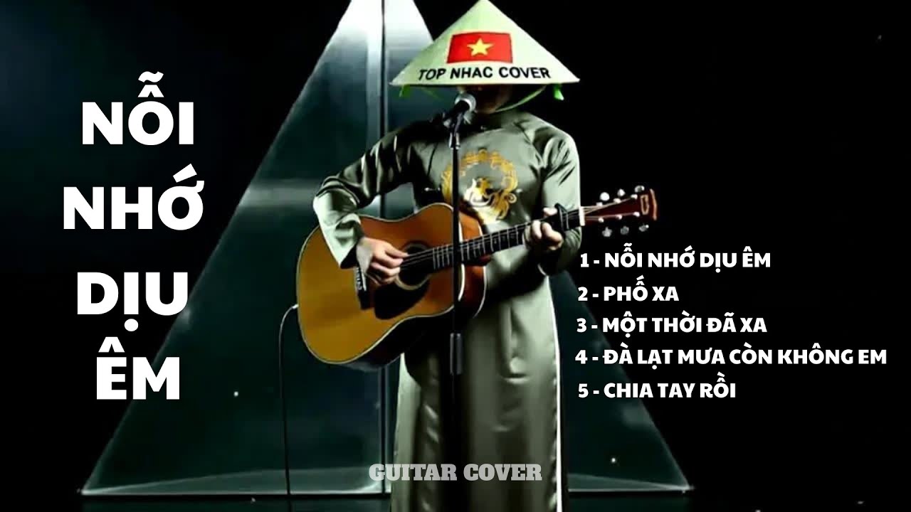 NỖI NHỚ DỊU ÊM - Album Tuyển Tập 5 Bản Guitar Cover Cảm Xúc Lắng Đọng |TOP NHAC COVER