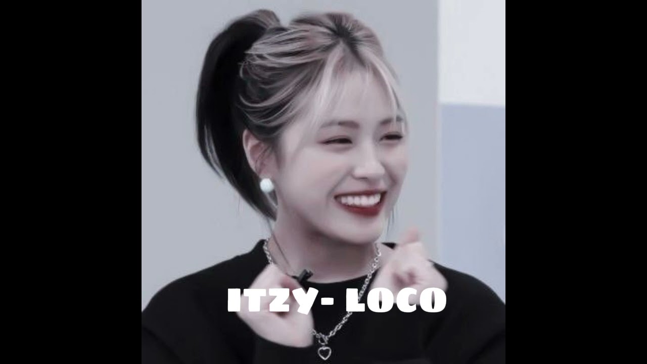 ITZY- LOCO (speed up)