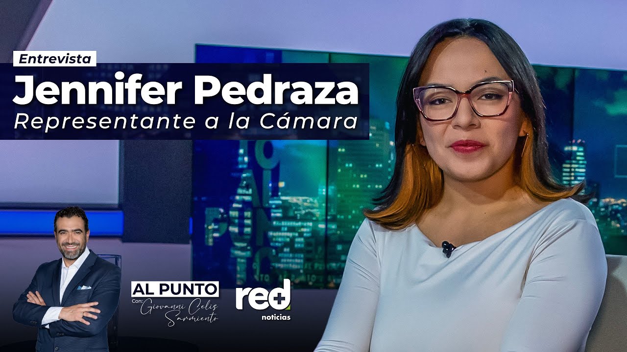 Al Punto | Jennifer Pedraza, representante a la Cámara