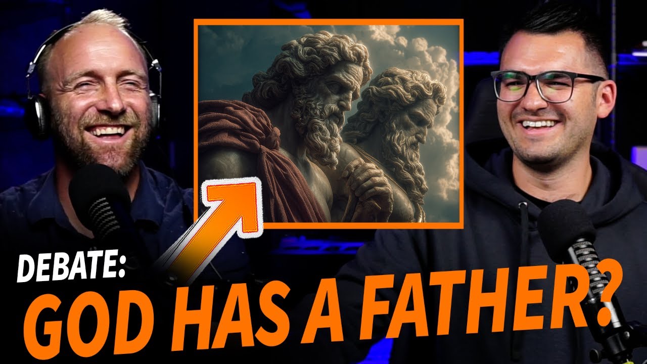 MEGA-DEBATE:  Does God ACTUALLY Have a Father?