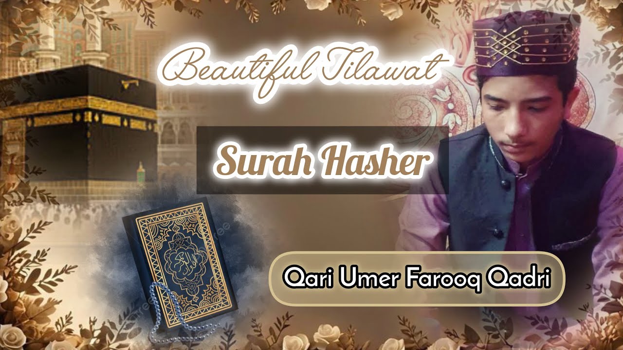 Beautiful Tilawat||Qari Umer Farooq Qadri||Surah Hasher||Last Ruqu||