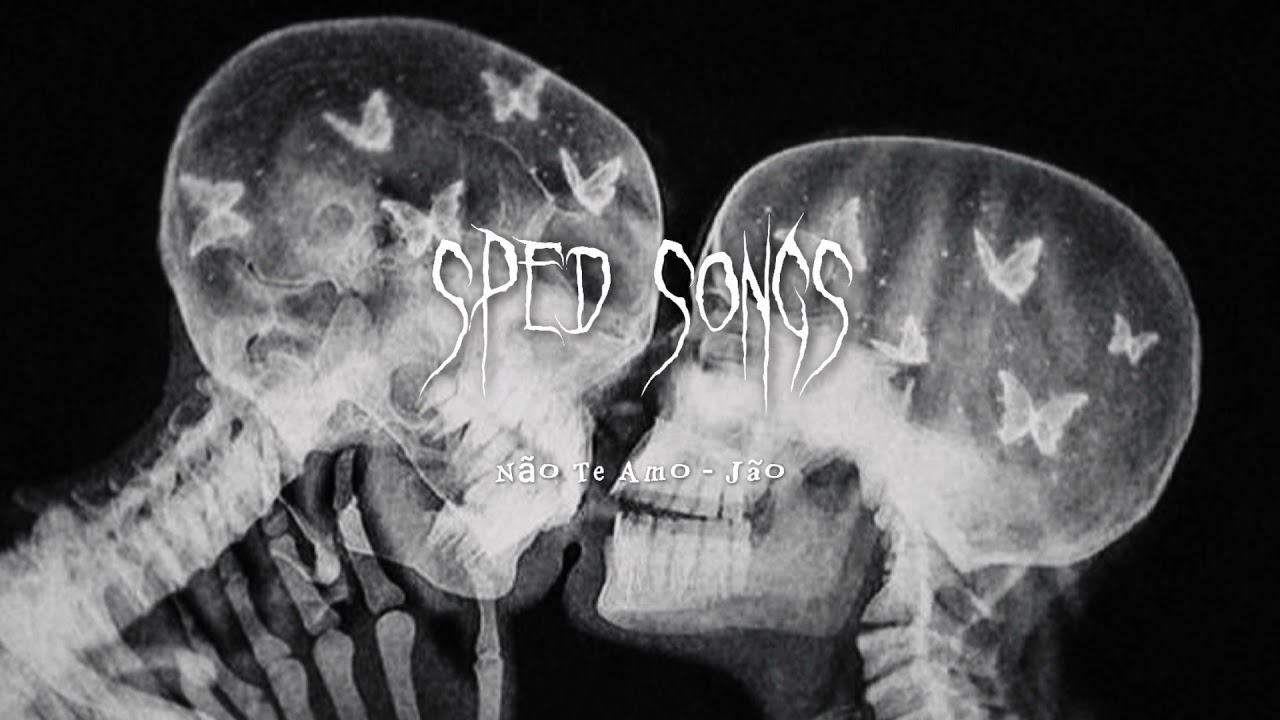 não te amo – sped up