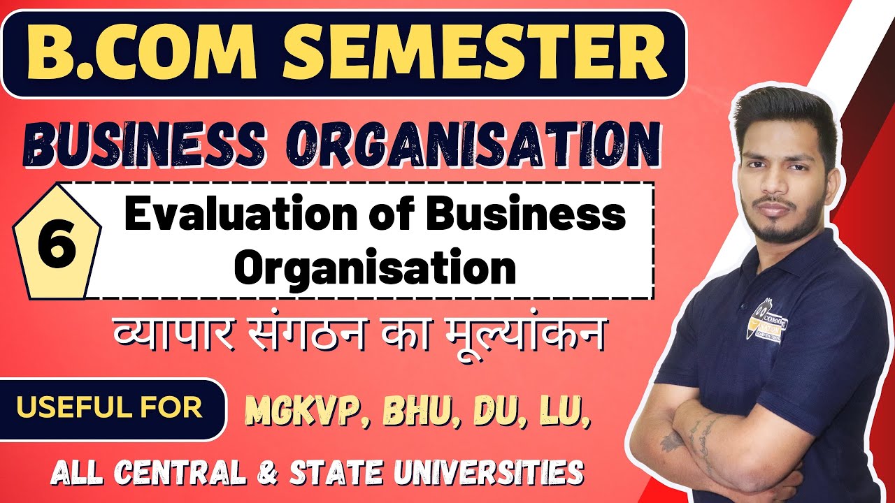 #6 Evaluation of Business Organisation | B.com semesters videos | useful for Mgkvp, Bhu, DU, UP Coll