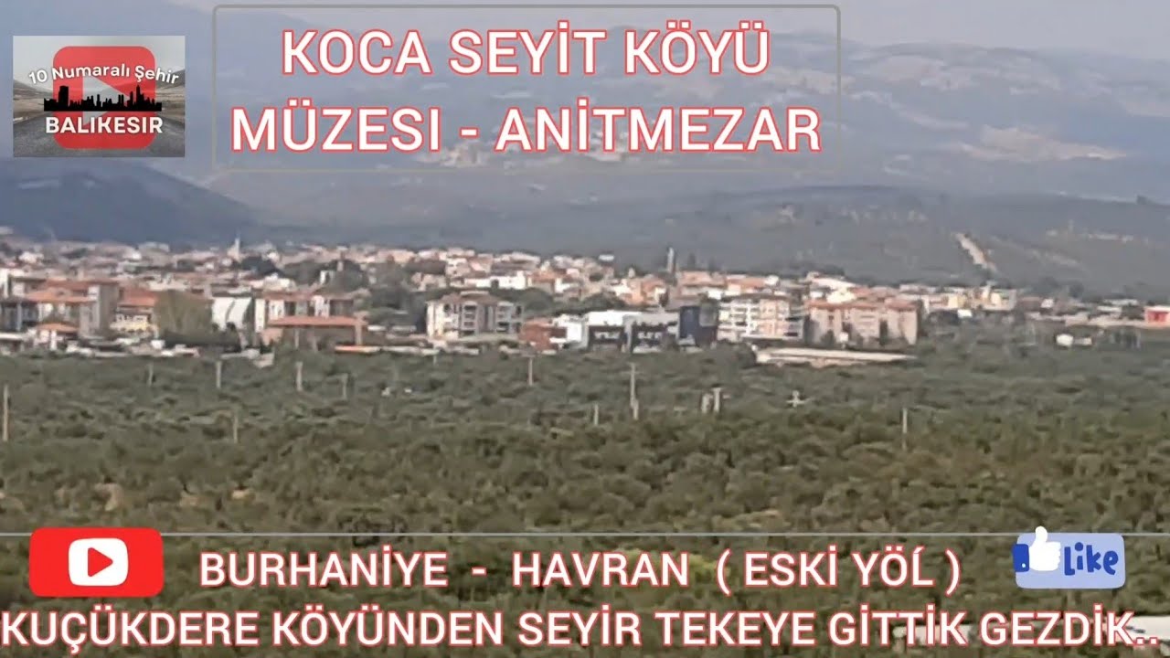 #BURHANİYE  HAVRAN  (ESKİ YOLU). KUÇUKDERE KÖYÜNDEN SEYİR TEPEYE GİTTİK GEZDİK.