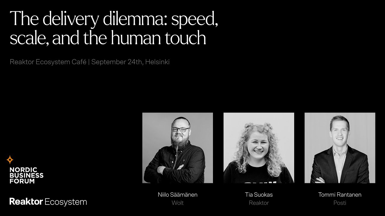 The delivery dilemma: speed, scale, and human touch | Reaktor Ecosystem Café @ NBF 2025