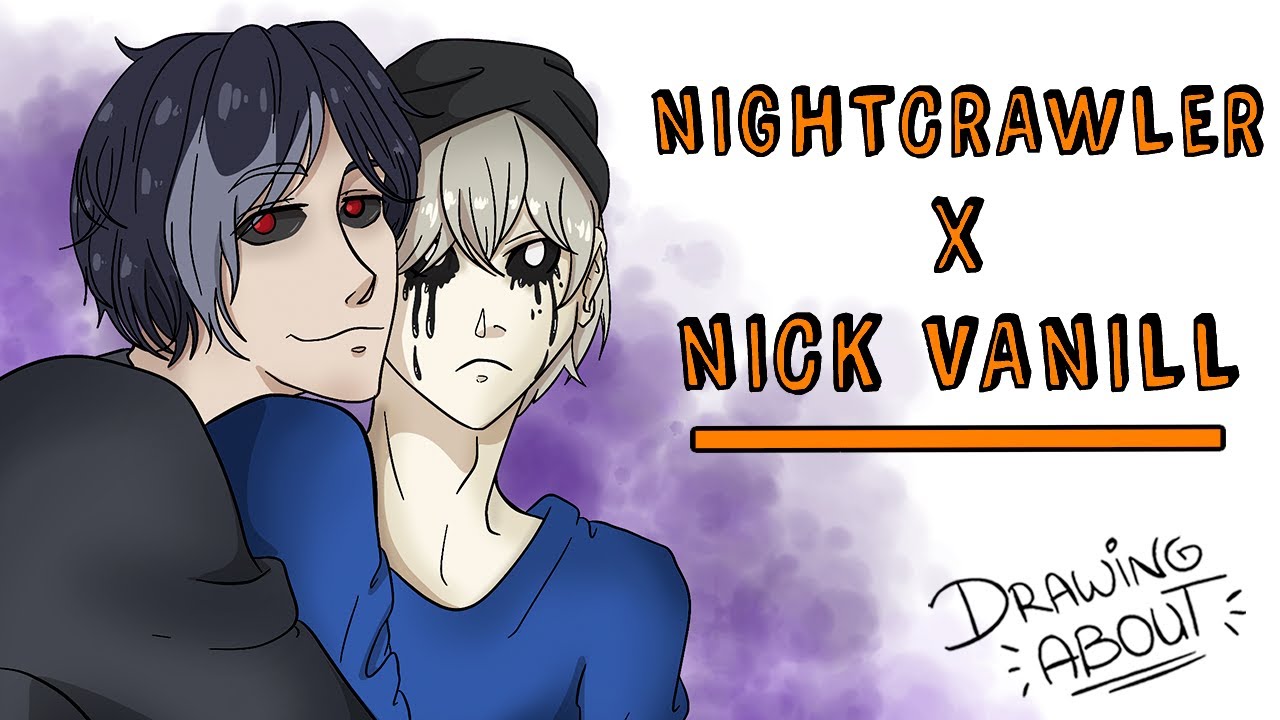 NIGHTCRAWLER X NICK VANILL | Draw My Life