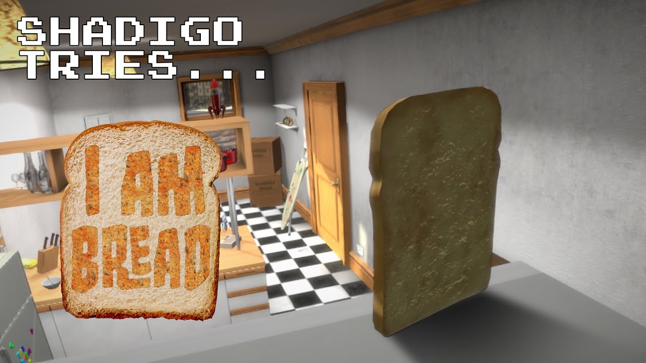 Shadigo Tries... I Am Bread (PC/Steam)
