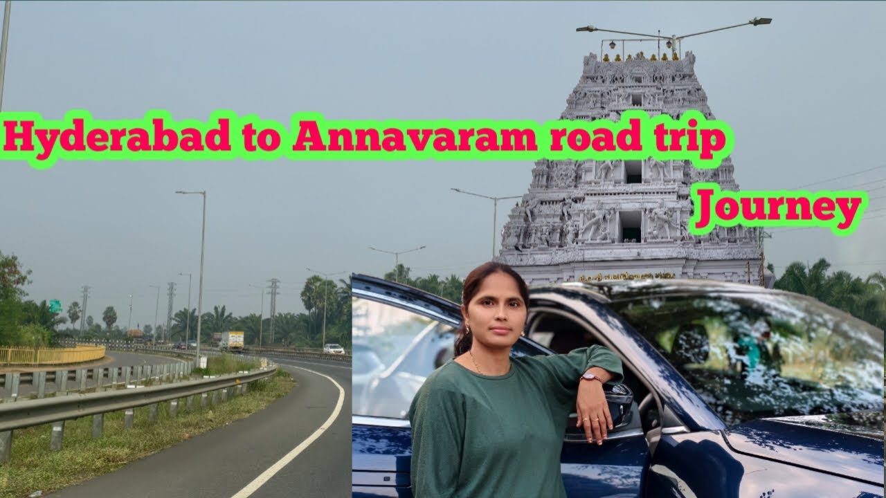 Hyderabad to Annavaram road trip journey/Sri Veera Satyanarayana swamy temple/travelvideo/Annavaram