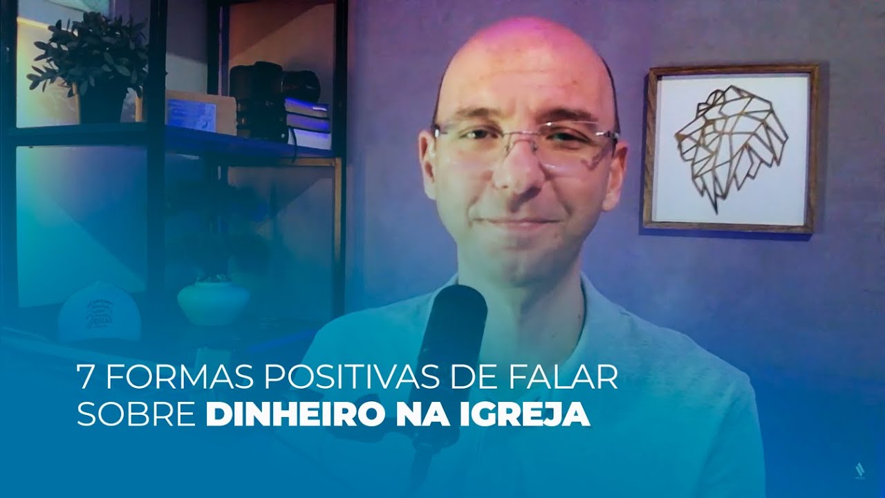 7 formas positivas de falar sobre dinheiro na igreja.