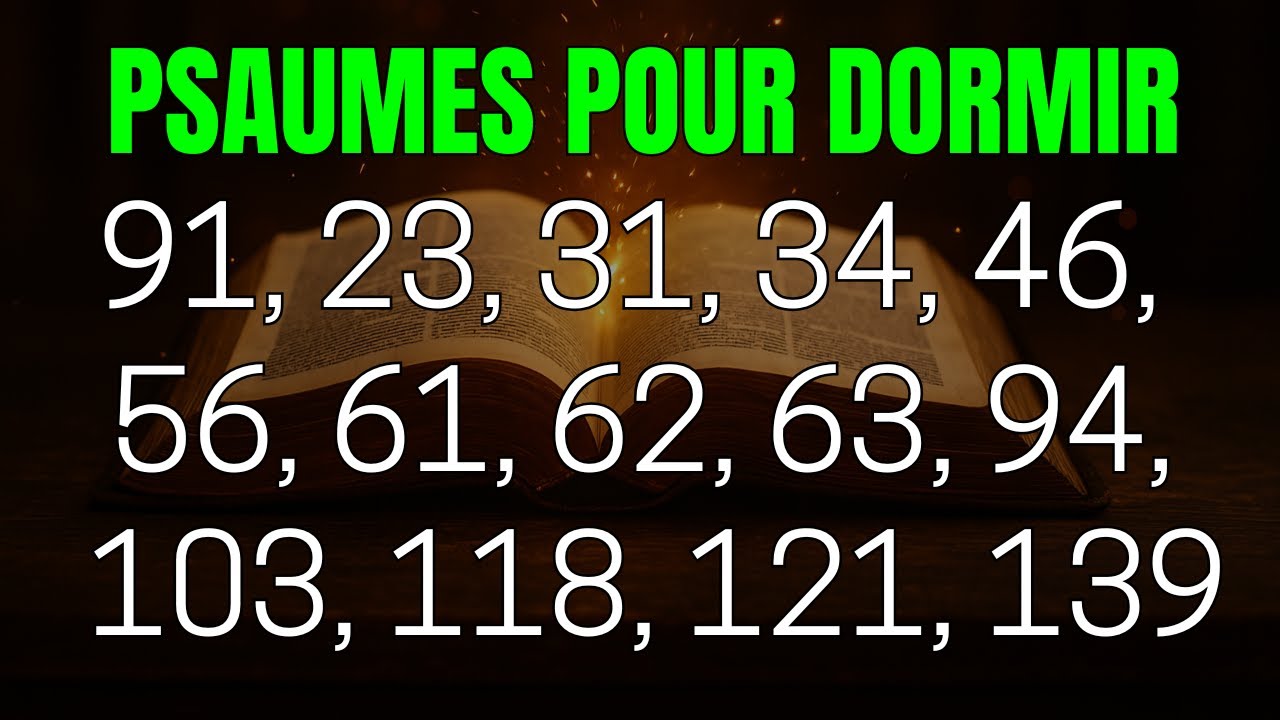 Psaumes pour Dormir - Psaumes 91, 23, 31, 34, 46, 56, 61, 62, 63, 94, 103, 118, 121, 139