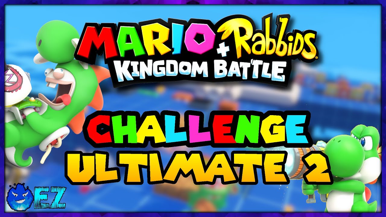 Ultimate Challenge 2 [Mario & Rabbids: Kingdom Battle]