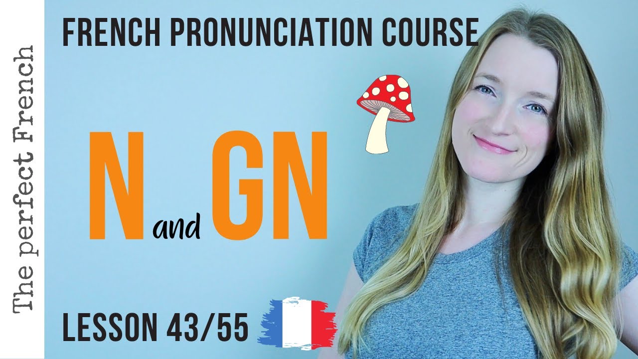 Pronunciation of N and GN in French | Pronunciation course | Lesson 43