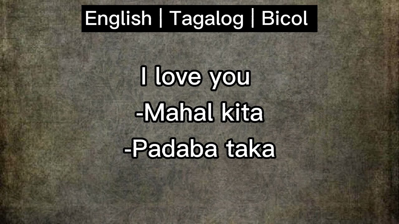 PART B: Bicol Romantic Phrases with English -Tagalog translation| Bicol Words