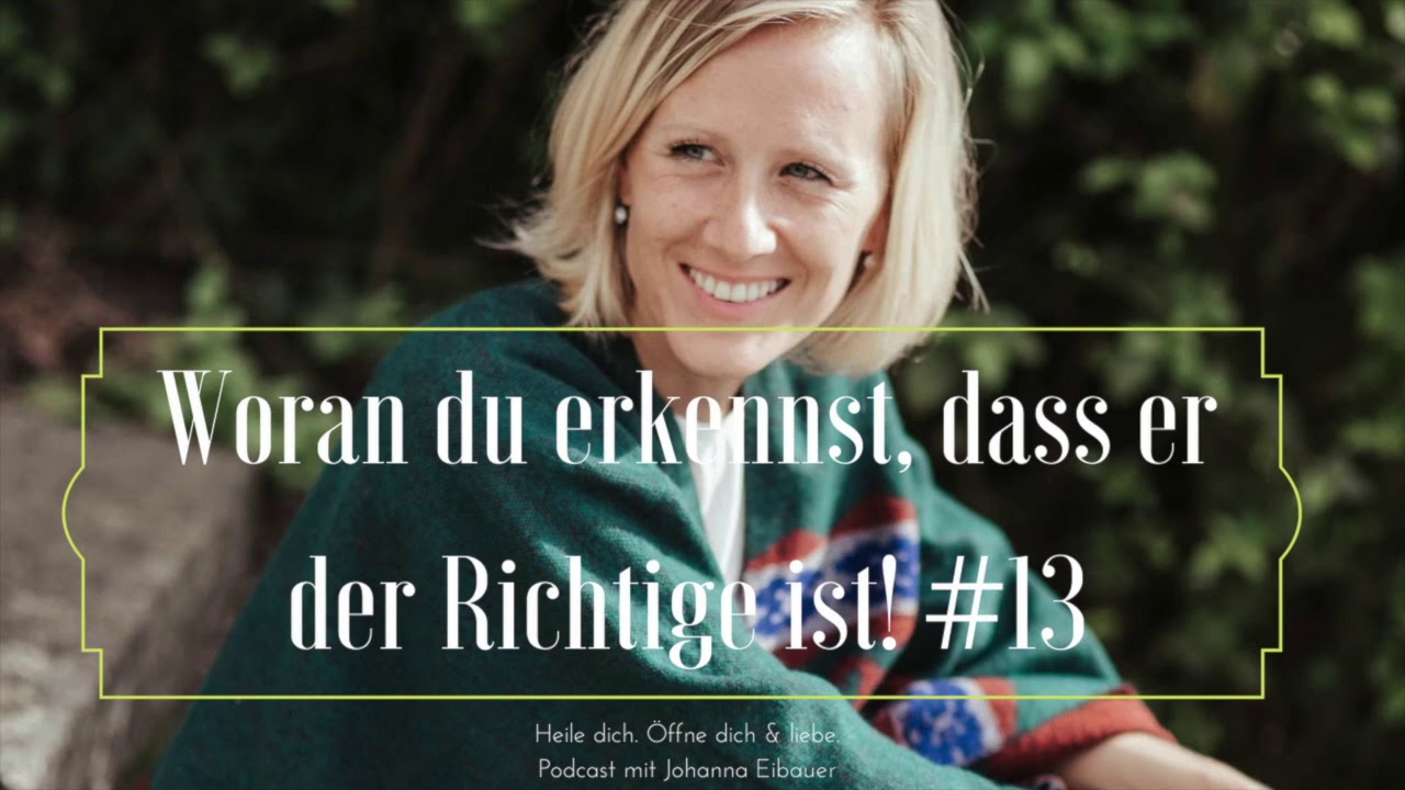 #13 Woran du erkennst, dass er der Richtige ist!