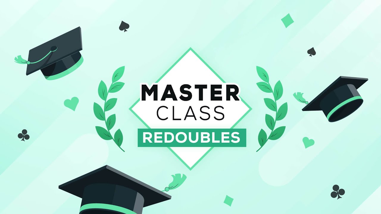 Masterclass - Redoubles