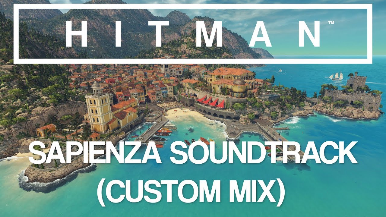 HITMAN Soundtrack - Sapienza (Custom Mix)