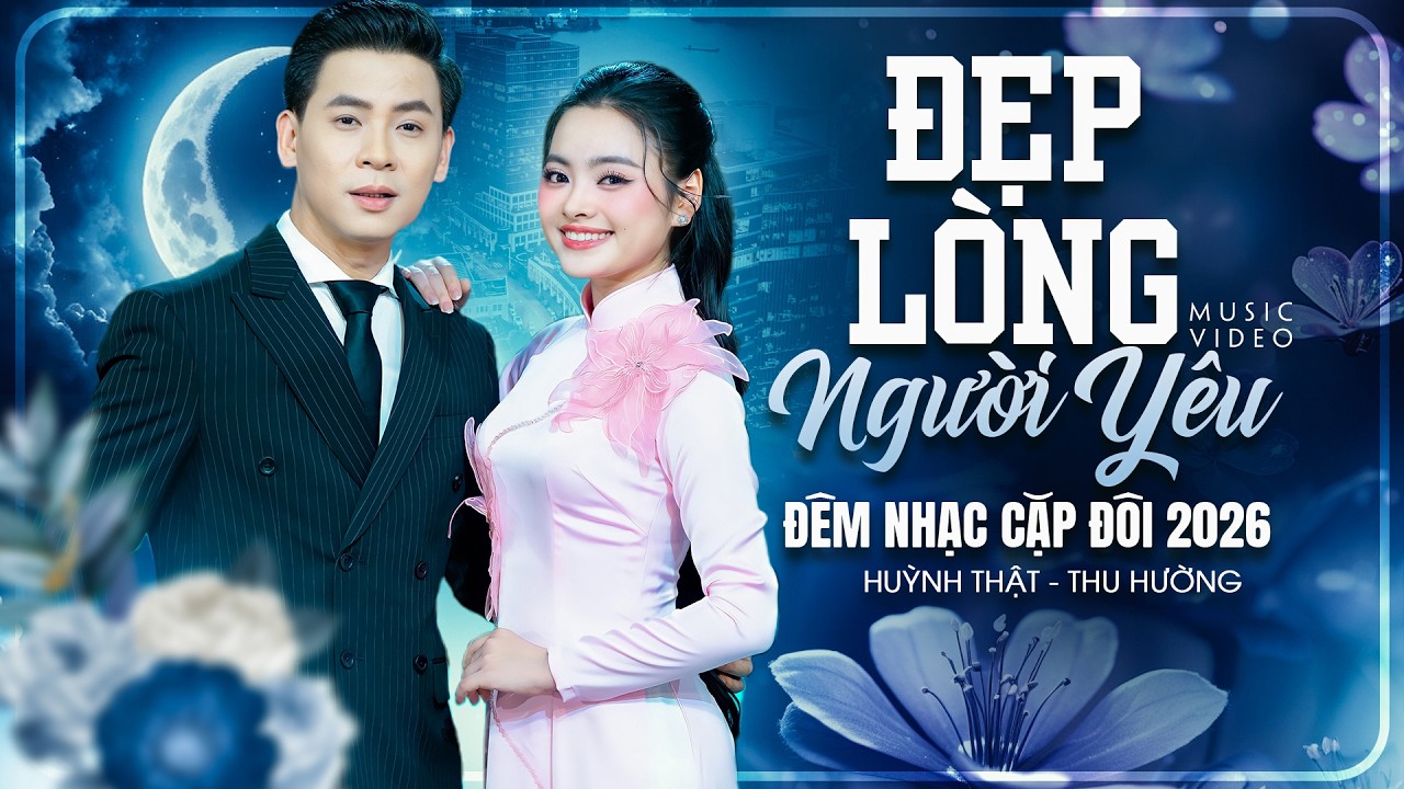 Bài Hát Khán Giả Mong Đợi 🔥 ĐẸP LÒNG NGƯỜI YÊU - HUỲNH THẬT, THU HƯỜNG Song Ca HAY NHẤT Hiện Nay