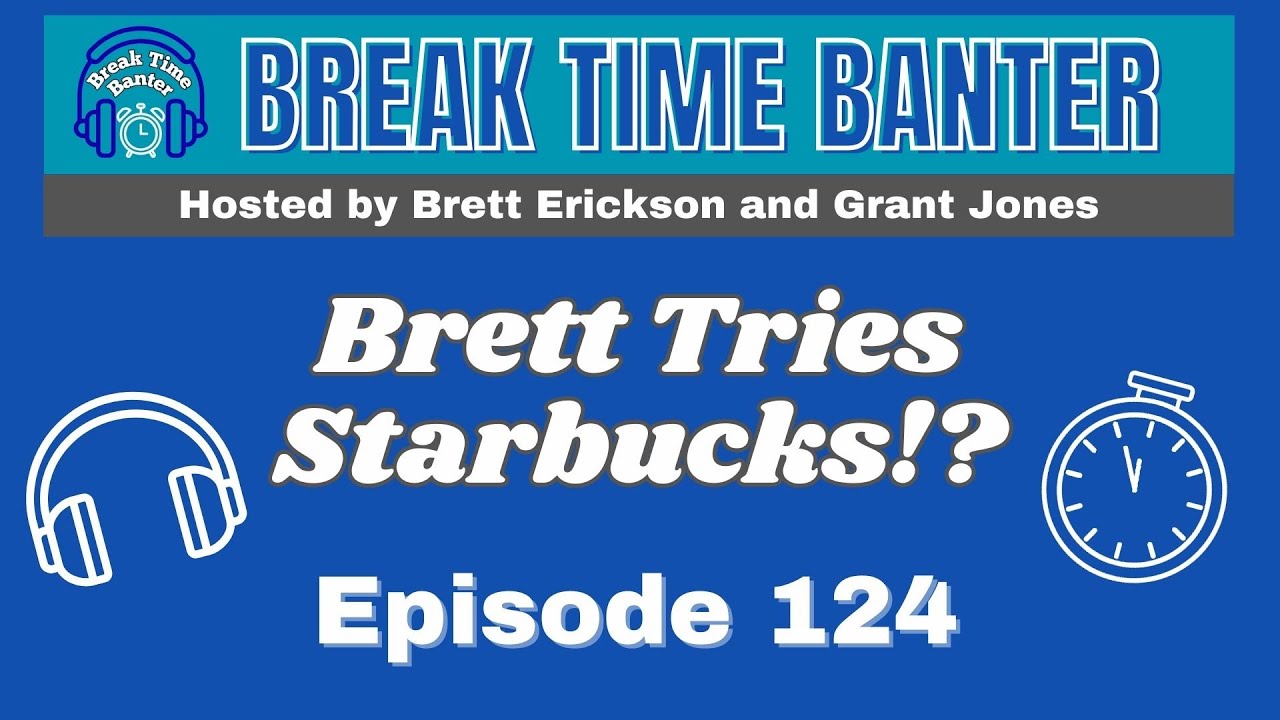 Brett Tries Starbucks!? | Ep. 124