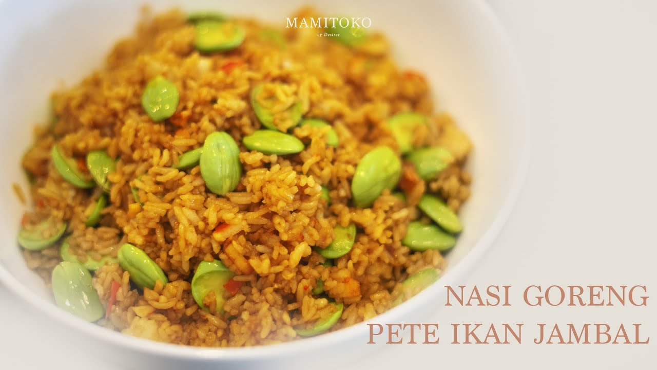 NASI GORENG PETE IKAN JAMBAL ala MAMITOKO #DiRumahAjaLa