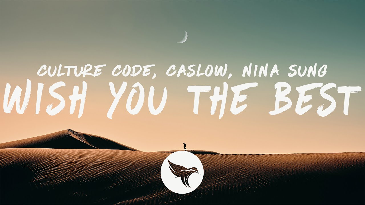 Culture Code & Caslow - Wish You The Best (Lyrics) with Nina Sung