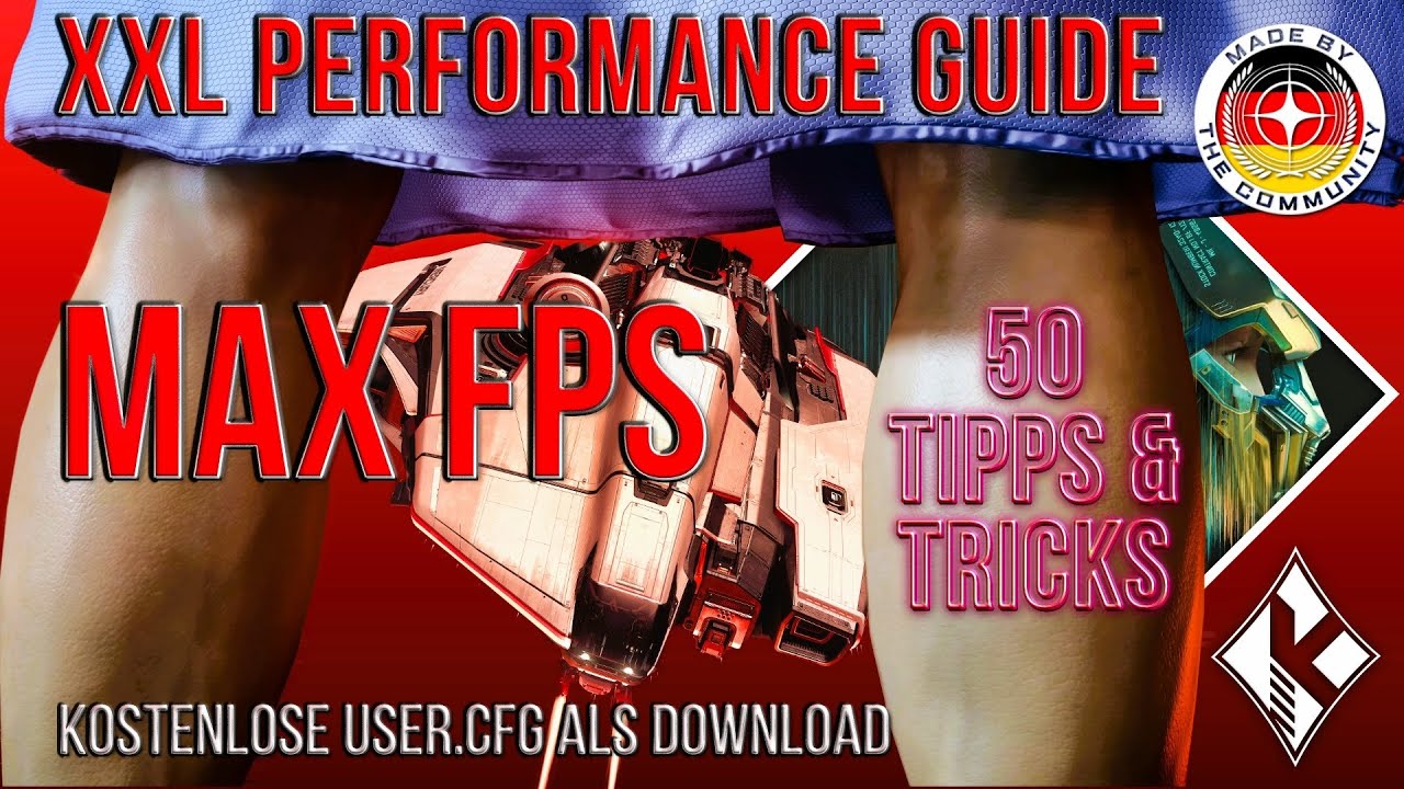 Star Citizen [4K] XXL Performance Guide 2022 | 50 Tipps & Tricks | Maximale FPS & Config | Deutsch