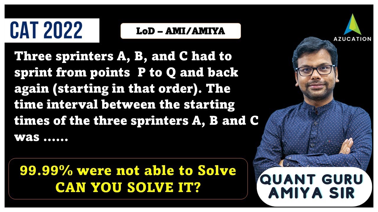 TSD Part 5 : - Three Sprinters  -  Time Speed Distance Question for CAT MBA Prep - LoD 3