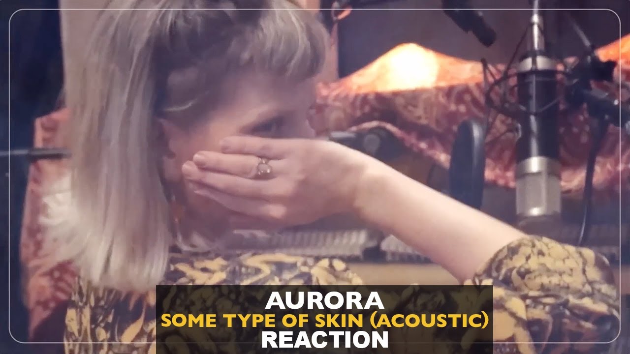 Musicians REACT to Aurora: Some Type of Skin (Acoustic version 2024)