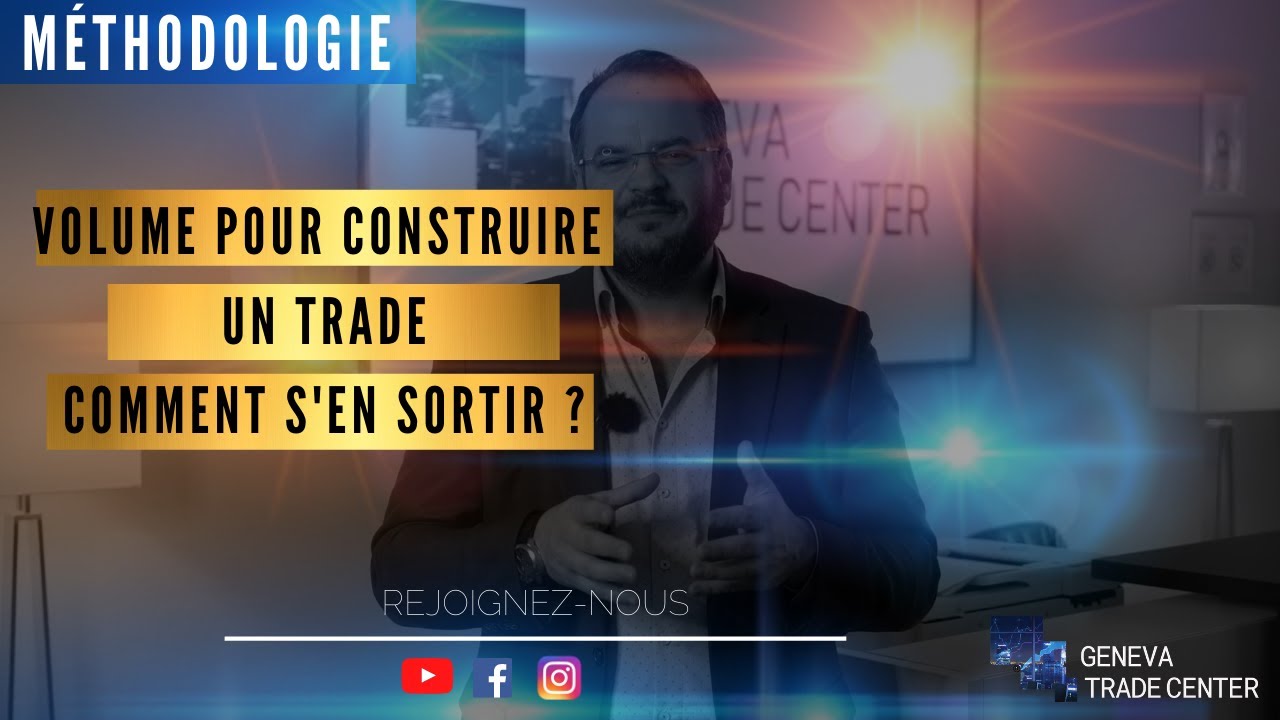 TRADING - COMMENT SE SERVIR DES VOLUMES POUR CONSTRUIRE UN TRADE