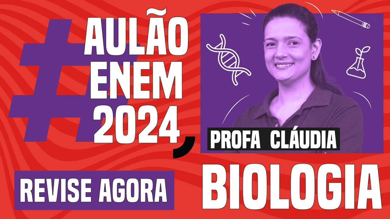 AULÃO ENEM DE BIOLOGIA: 10 temas que mais caem | Aulão Enem 2024 | Cláudia de Souza Aguiar