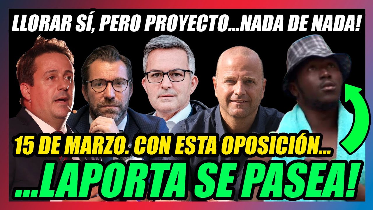 🔥LAPORTA GOLEARÁ EN LAS ELECCIONES el 15 DE MARZO!!🔥LA OPOSICIÓN, LLORA PERO NO HABLA DE PROYECTO!!🔥