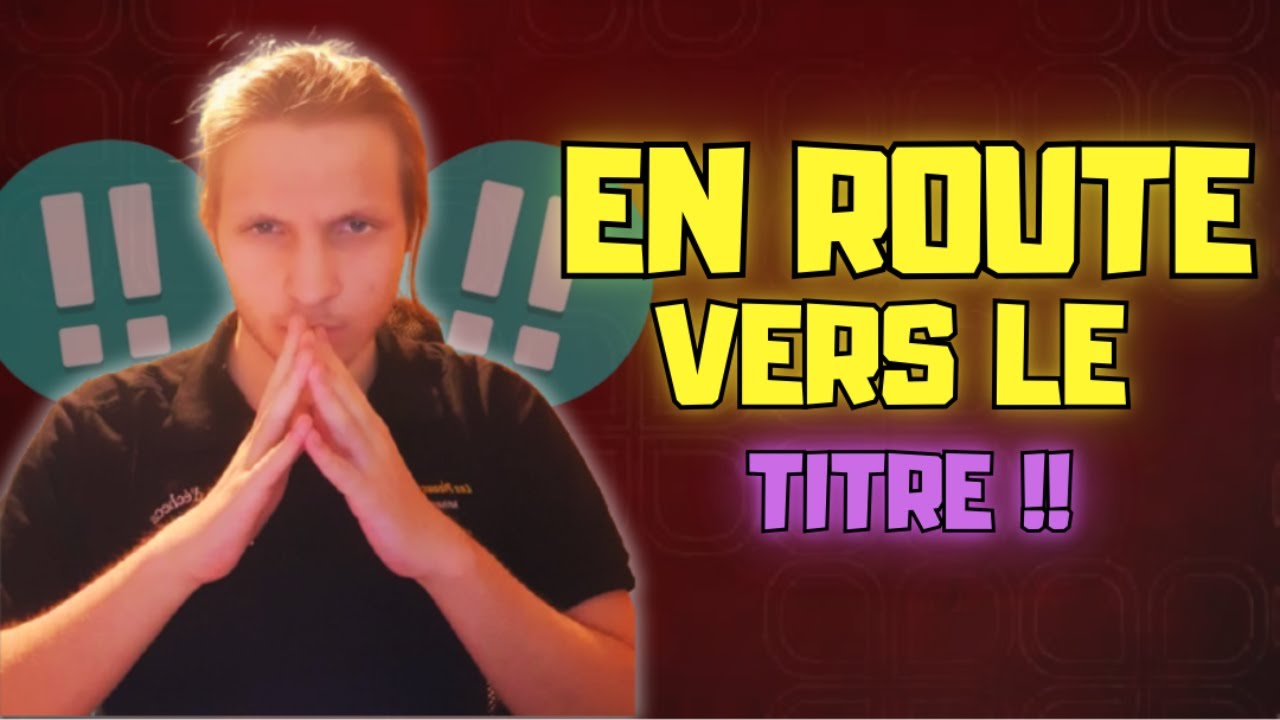 EN ROUTE POUR LE TITRE !! | Road to CM #1 !