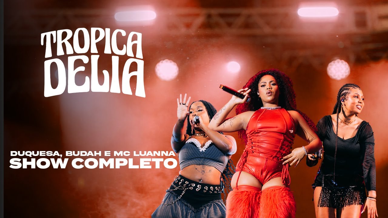 DUQUESA, BUDAH & MC LUANNA JUNTAS | TROPICADELIA FESTIVAL 2025 (SHOW COMPLETO)
