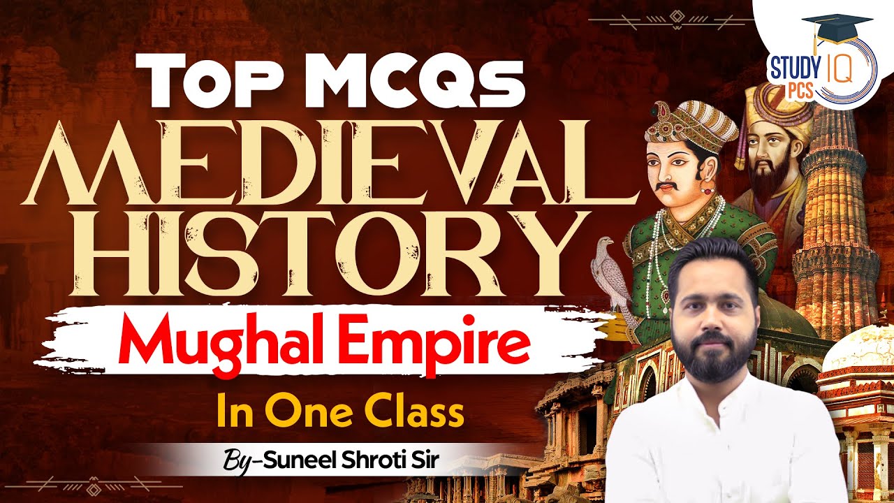 Best MCQs Of Medieval History | Mughals | Suneel Shroti | StudyIQ PCS