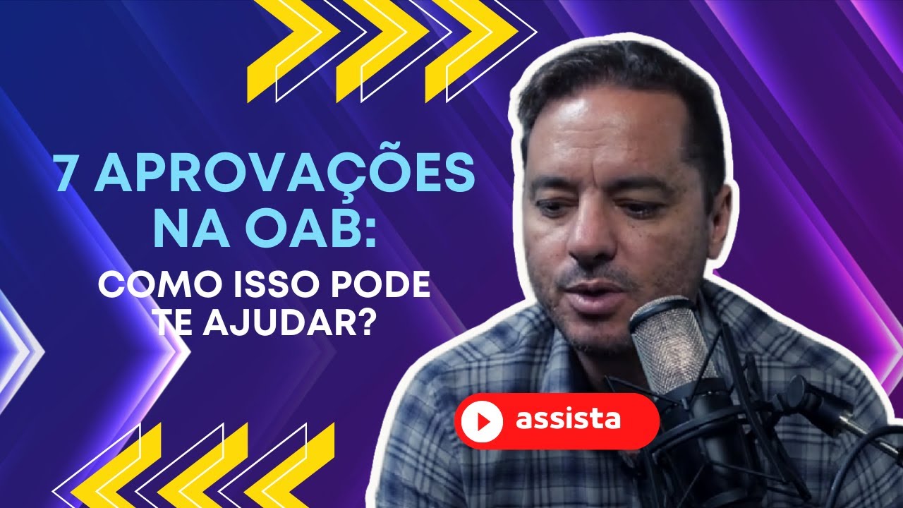 A experi&ecirc;ncia de sete aprova&ccedil;&otilde;es no Exame de Ordem: como isso pode te ajudar?