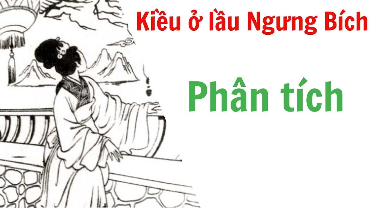 Phân tích đoạn trích Kiều ở lầu Ngưng Bích (Trích Truyện Kiều) của Nguyễn Du