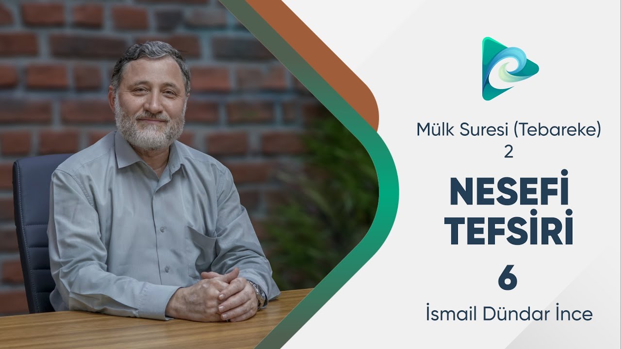 6- Mülk Suresi 2 l Nesefi Tefsiri l İsmail Dündar İnce