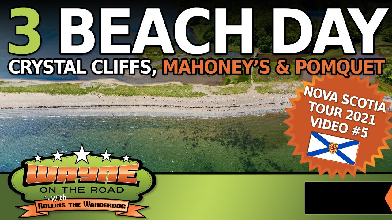 Three Beach Day, Visiting Crystal Cliffs, Mahoney’s Beach and Pomquet Beach Provincial Park.