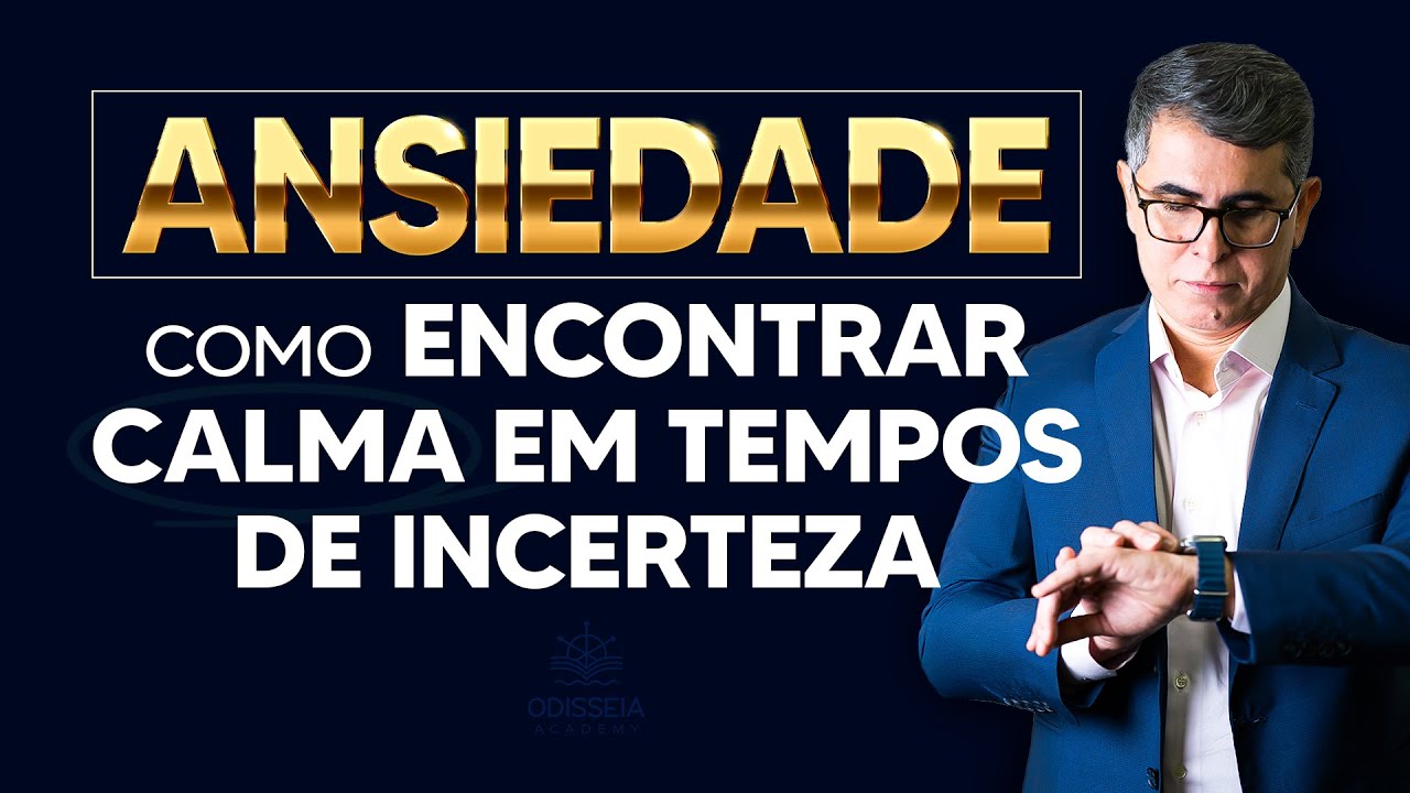 Ansiedade Como Encontrar Calma em Tempos de Incerteza