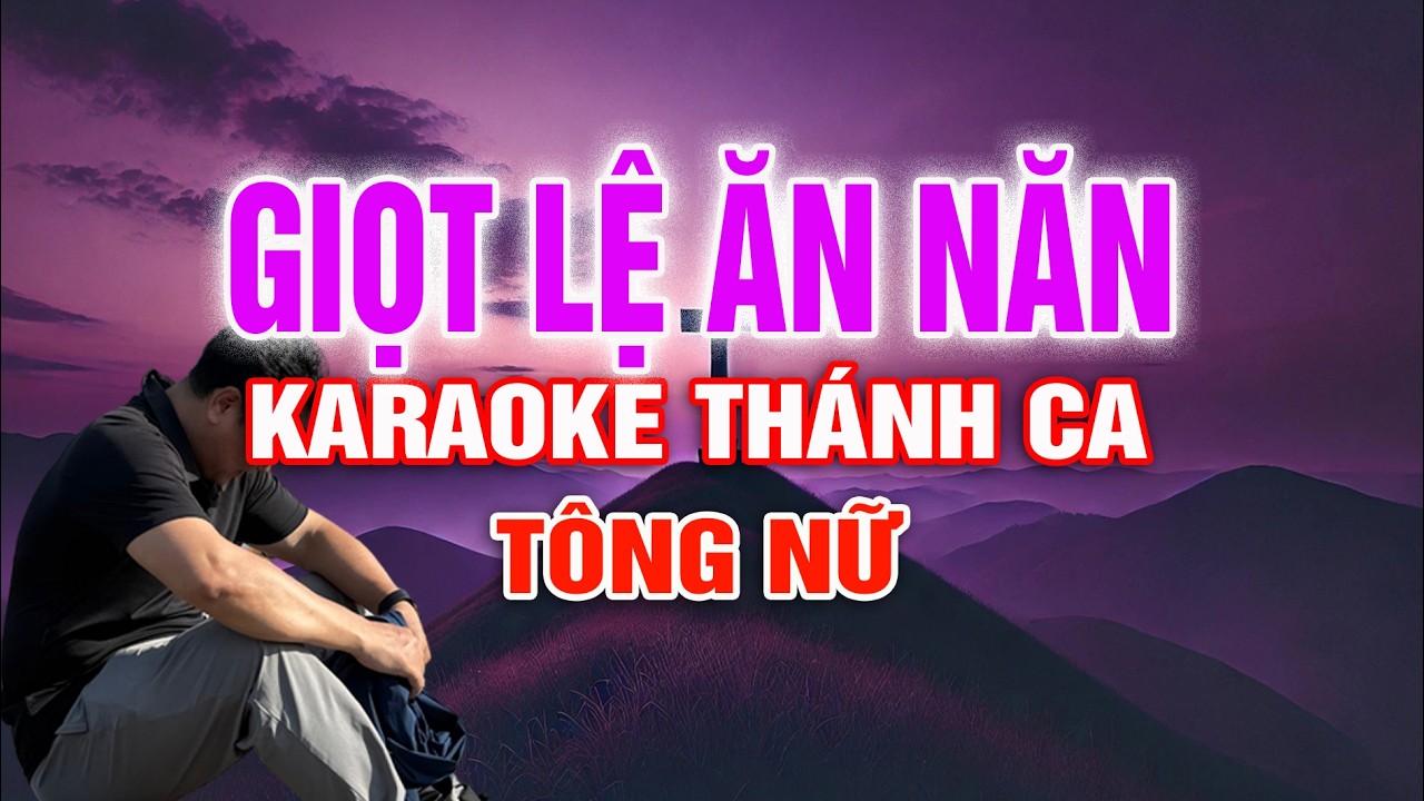 GIỌT LỆ ĂN NĂN Karaoke Thánh Ca Tông Nữ
