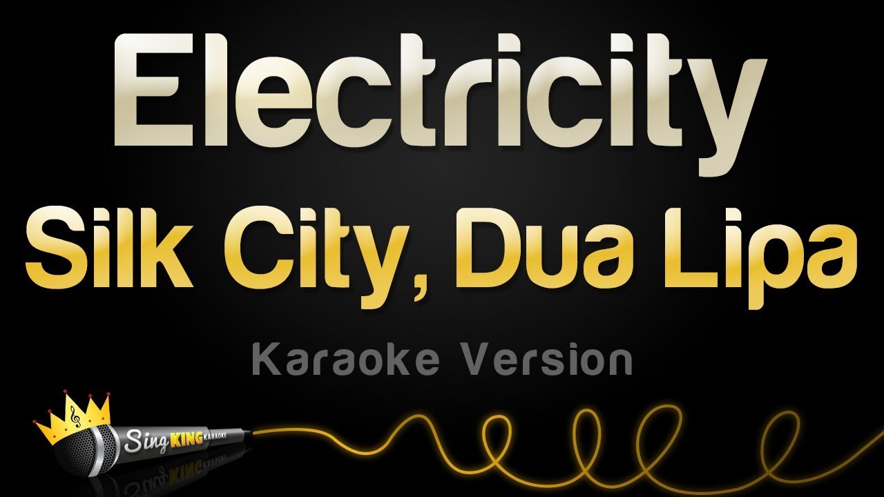 Silk City, Dua Lipa - Electricity (Karaoke Version)