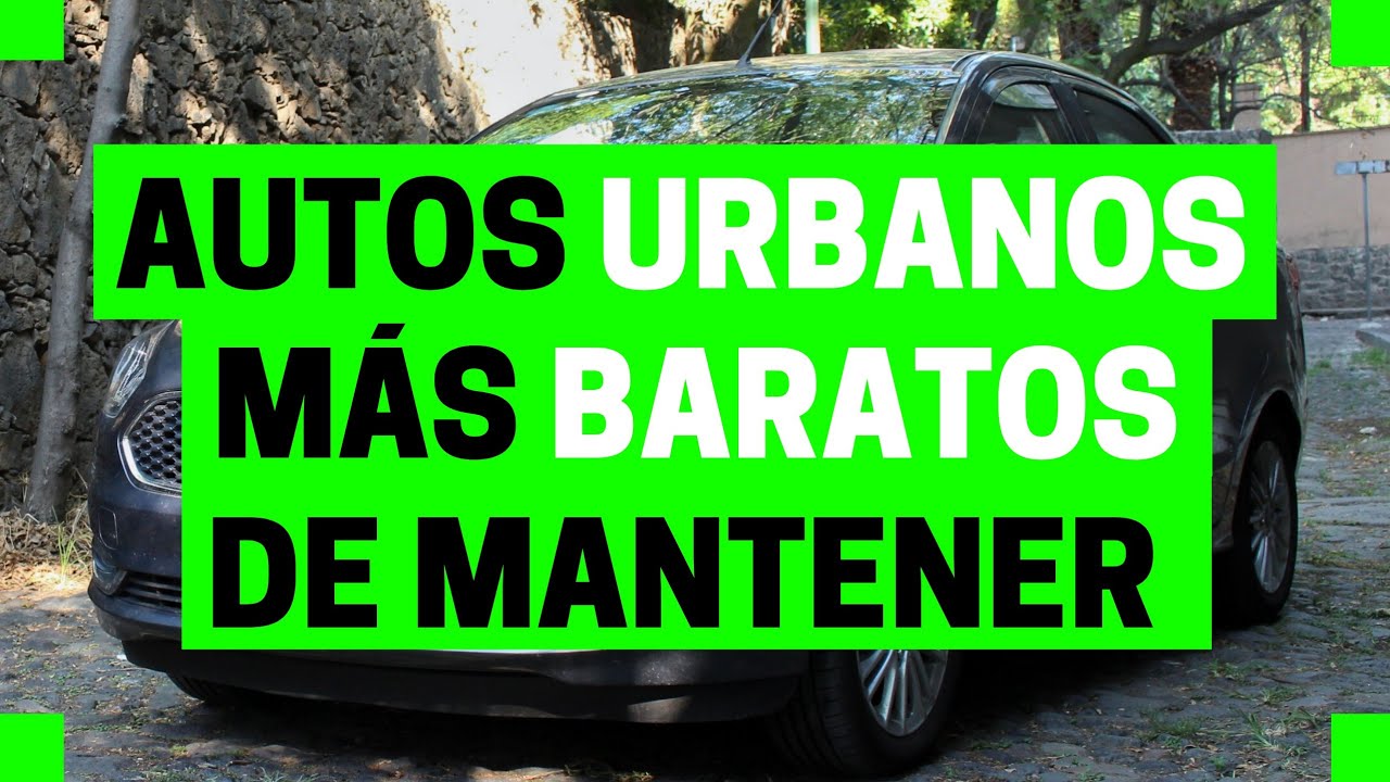 Los autos URBANOS m&aacute;s baratos de mantener | Motoren Mx