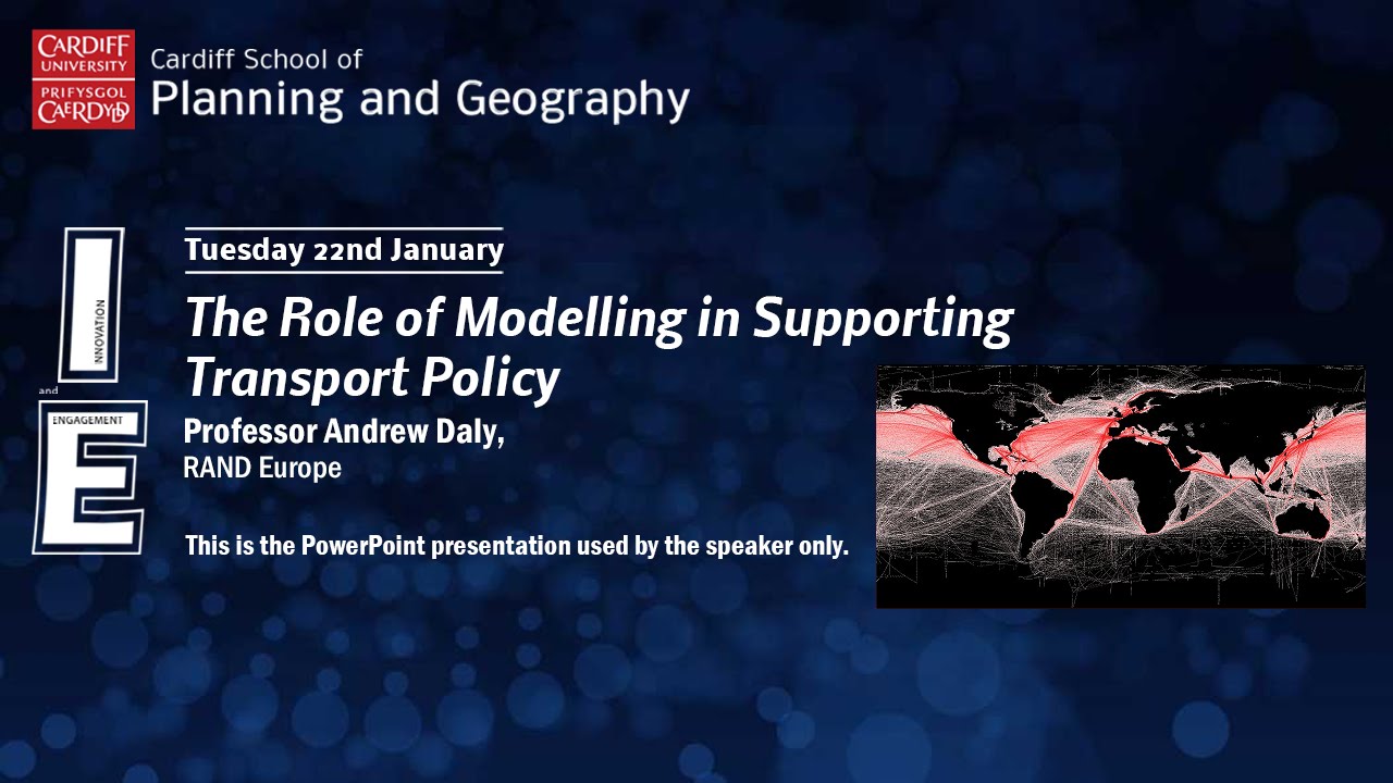The Role of Modelling in Supporting Transport Policy - Prof. Andrew Daly, RAND Europe