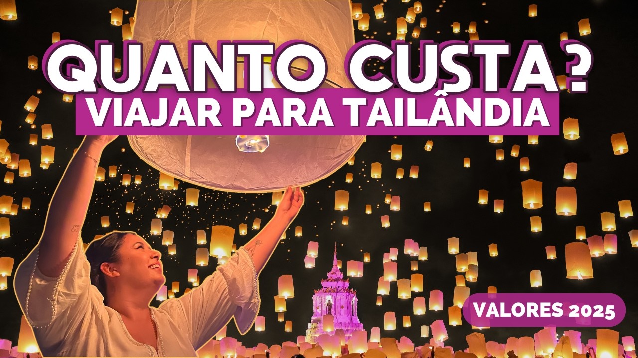 QUANTO CUSTA VIAJAR PARA TAILÂNDIA EM 2025? ROTEIRO COMPLETO DE 15 DIAS COM PREÇOS. É BARATO MESMO?