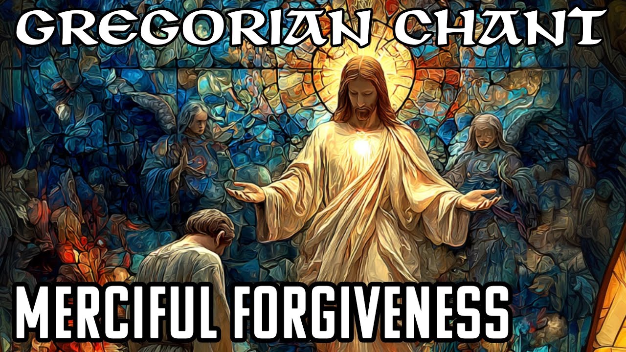 Gregorian Chant Prayer | Merciful Forgiveness ✝️