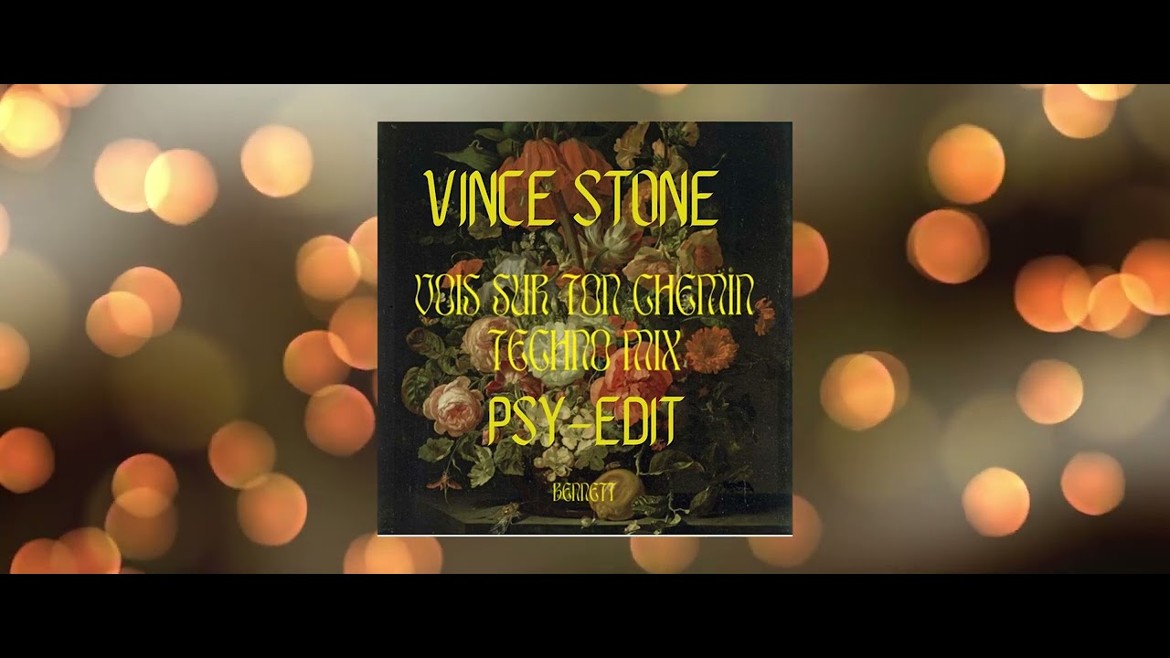 BENNETT - Vois Sur Ton Chemin (Vince Stone Psy-Edit Remix)